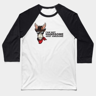 I'M Not Handsome Just Awesome Baseball T-Shirt